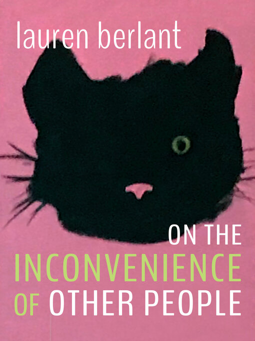 Title details for On the Inconvenience of Other People by Lauren Berlant - Available